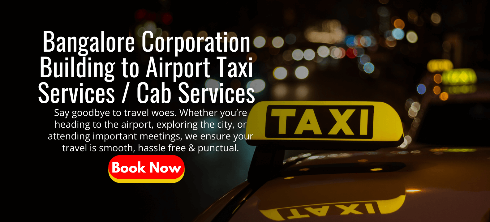 Bangalore Corporation Building to Airport Taxi Services _ Cab Services