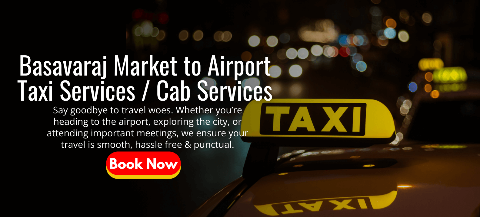 Basavaraja Market to Airport Taxi Services _ Cab Services
