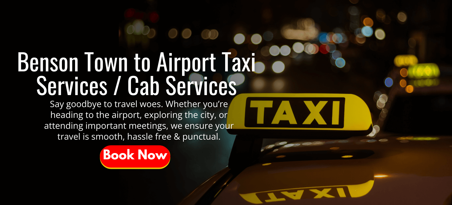 Benson Town to Airport Taxi Services _ Cab Services