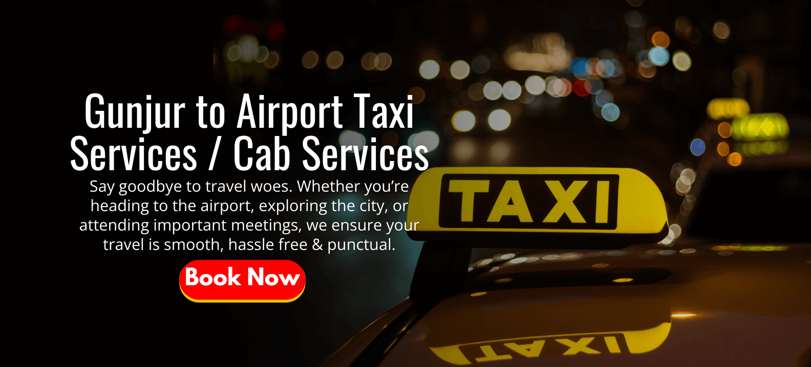 Gunjur to Airport Taxi Services _ Cab Services
