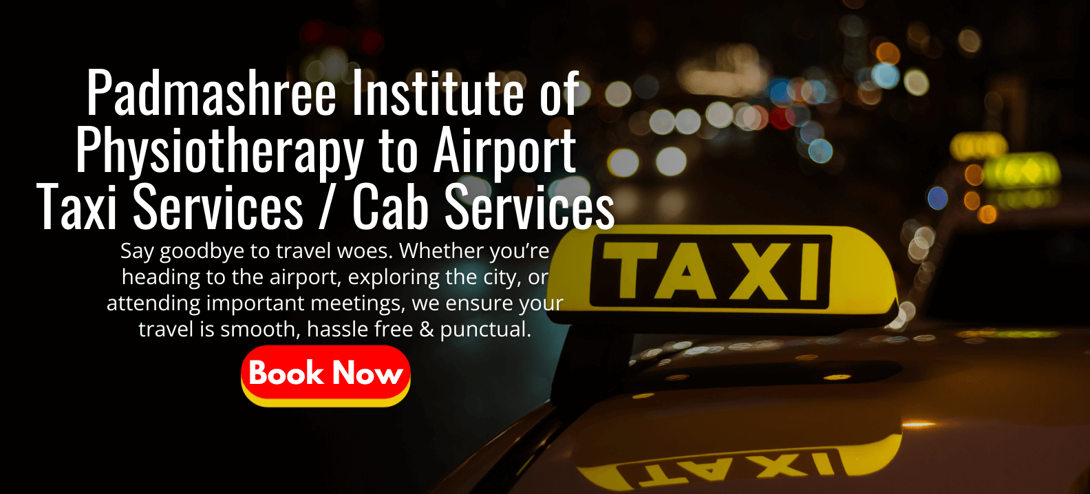 Padmashree Institute of Physiotherapy to Airport Taxi Services _ Cab Services
